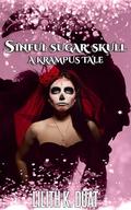 Sinful Sugar Skull (Lilith K. Duat's Krampus Tales #4) by Lilith K. Duat