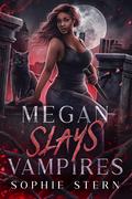 Megan Slays Vampires by Sophie Stern