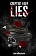 Carrying Your Lies by Samirah Zaman