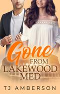 Gone from Lakewood Med (Lakewood #5) by T.J. Amberson
