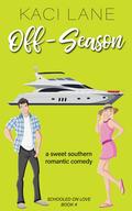 Off-Season (Schooled on Love #4) by Kaci Lane