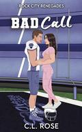 Bad Call by C.L. Rose