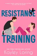 Resistance Training by Kayley Loring