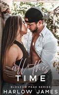 All This Time (Blossom Peak #1) by Harlow James