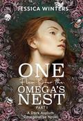 One Flew Over the Omega's Nest: Part One by Jessica Winters
