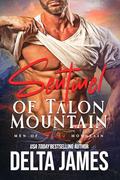 Sentinel of Talon Mountain: A Mountain Man Romantic Suspense by Delta James