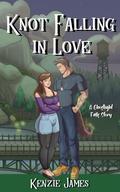Knot Falling in Love (Ghostlight Falls #1) by Kenzie James