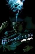 The Dream Killer by Adam Cosco