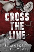 Cross the Line by S. Massery, S.J. Sylvis