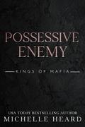 Possessive Enemy (Kings of Mafia #8) by Michelle Heard