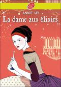 La Dame aux élixirs (Complot à Versailles #2) by Annie Jay