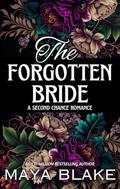 The Forgotten Wife: Nick & Bella's Story (A Sizzling Second Chance, Billionaire Romance) by Maya Blake