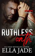 Ruthless Oath (Cruel Empire #1) by Ella Jade