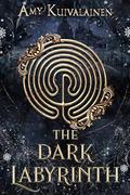 The Dark Labyrinth: A Winter Solstice Novella (The Magicians of Venice #4) by Amy Kuivalainen