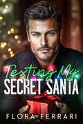 Texting My Secret Santa by Flora Ferrari