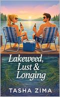 Lakeweed, Lust & Longing: An Ashby Lake Novella by Tasha Zima