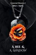 A Bee and A Shadow: Paranormal obsessions - book 2 by Lina C. Eleste