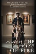 The Rise Of Fire [Book 3]: Sensual Debut into the Art of Being Seen - A Women's Erotica Series by Sasha Stone