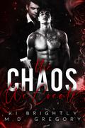The Chaos We Create by M.D. Gregory