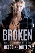 Broken (Erebus Assassins #1) by Reese Knightley