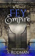 Fey Empire (Fey Lords #5) by S. Rodman