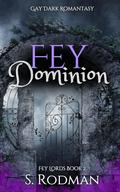 Fey Dominion (Fey Lords #2) by S. Rodman