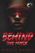 Behind The Mask by Nicole Banks