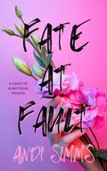 Fate at Fault (A Taste of Something Wicked #1) by Andi Simms