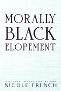 Morally Black Elopement (Morally Black Billionaires #2) by Nicole French
