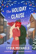 The Holiday Clause (Hideaway Harbor #5) by Lydia Michaels