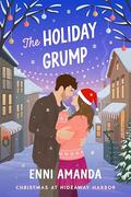 The Holiday Grump (Hideaway Harbor #6) by Enni Amanda