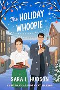 The Holiday Whoopie (Hideaway Harbor #3) by Sara L. Hudson