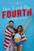 One Fired Up Fourth (One Effed Up Holiday #3) by Claire Raye