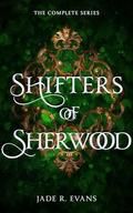 Shifters of Sherwood: Complete Series Collection (Shifters of Sherwood #1-4) by Jade R. Evans