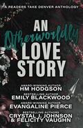 An Otherworldly Love Story (Love Stories #7) by Emily Blackwood
