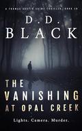 The Vanishing at Opal Creek by D.D. Black