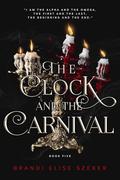 The Clock and The Carnival by Brandi Elise Szeker