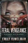 Feral Vengeance by Emily Kimelman