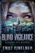 Blind Vigilance by Emily Kimelman