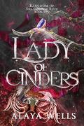 Lady of Cinders (Kingdom of Shadow and Ruin #2) by Alaya Wells