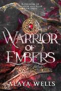 Warrior of Embers (Kingdom of Shadow and Ruin #3) by Alaya Wells