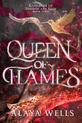 Queen of Flames by Alaya Wells