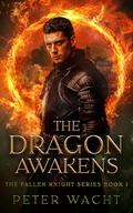 The Dragon Awakens: An Urban Fantasy Fiction Series by Peter Wacht