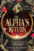 The Alpha's Return (Shifters of Grey Ridge #7) by Reece Barden
