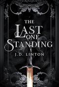 The Last One Standing (Rogue X Ara #4) by J.D. Linton