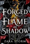 Forged in Flame and Shadow by Zara Storm