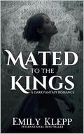 Mated To The Kings by Emily Klepp