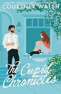 The Cupid Chronicles (Only Magic in the Building #2) by Courtney Walsh