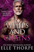 Whips and Chains (Saint View Murder Squad #2) by Elle Thorpe