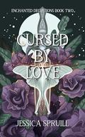 Cursed By Love by Jessica Spruill